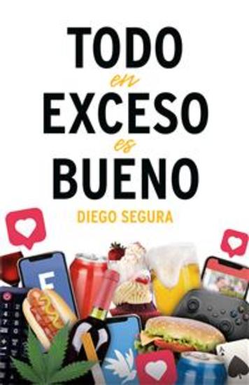 Todo en exceso es bueno - Escrito por: Diego Segura - cover