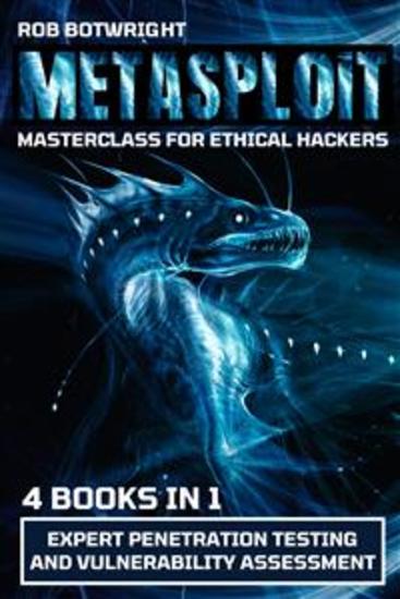 Metasploit Masterclass For Ethical Hackers - Expert Penetration Testing And Vulnerability Assessment - cover