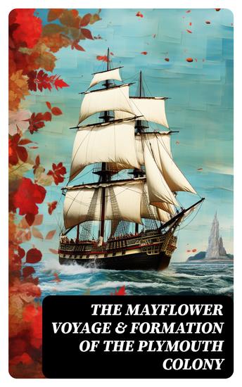 The Mayflower Voyage & Formation of the Plymouth Colony - cover