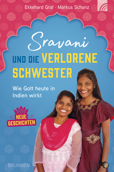 Sravani und die verlorene Schwester - Wie Gott heute in Indien wirkt - Neue Geschichten - cover