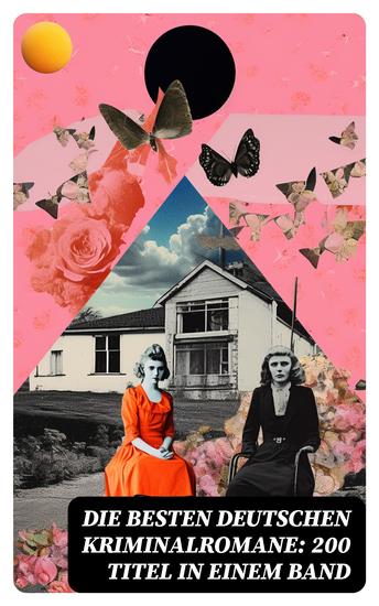 Die besten deutschen Kriminalromane: 200 Titel in einem Band - cover