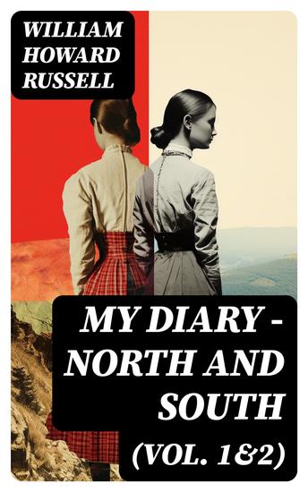 My Diary – North and South (Vol 1&2) - Memoirs from the American Civil War - cover