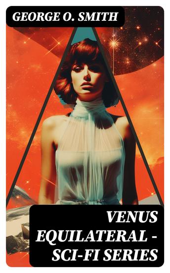Venus Equilateral – Sci-Fi Series - QRM—Interplanetary Calling the Empress Recoil Long Way Beam Pirate Firing Line Mad Holiday… - cover