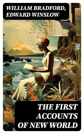 The First Accounts of New World - Good Newes From New England Of Plymouth Plantation Mourt's Relation - cover