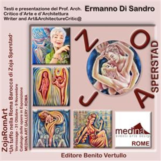 "ZojaRomArt”: Un tuffo nella Roma Barocca di Zoja Sperstad - Un Progetto Espositivo fuori dagli schemi per Zoja Sperstad – la “Stella Polare dell’Arte” – lungo i sentieri del suo immaginario nella Città Eterna - cover