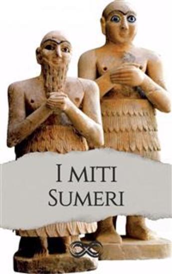 I miti Sumeri - collezione antologica - cover
