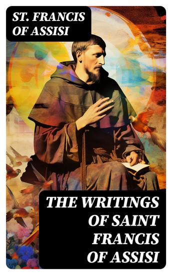 The Writings of Saint Francis of Assisi - cover