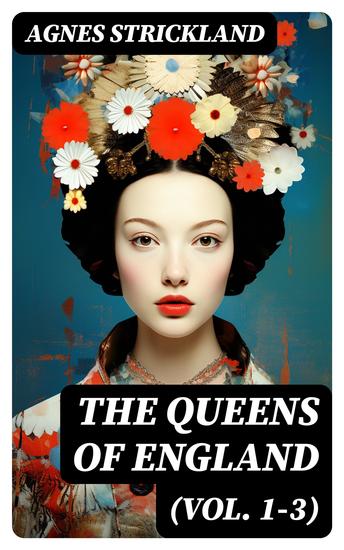 The Queens of England (Vol 1-3) - cover