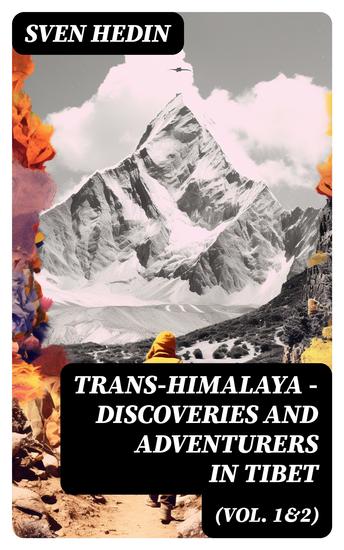 Trans-Himalaya – Discoveries and Adventurers in Tibet (Vol 1&2) - A History of The Legendary Journey - cover