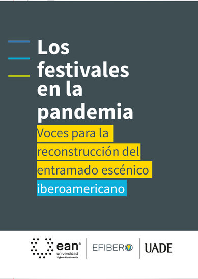 Los festivales en la pandemia: voces para la reconstrucción del entramado escénico iberoamericano - cover
