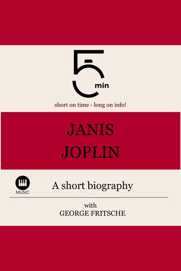 Janis Joplin: A short biography - 5 Minutes: Short on time - long on info! - cover
