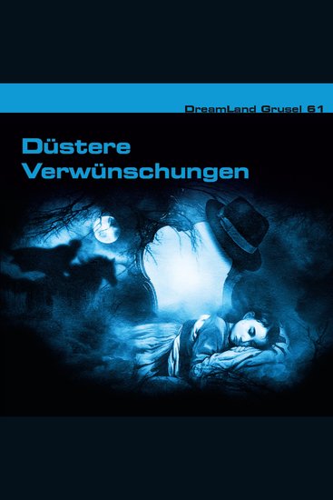 Dreamland Grusel Folge 61: Düstere Verwünschungen - cover
