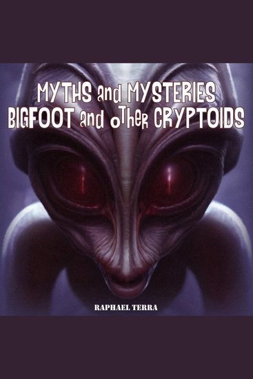 Myths and Mysteries: Bigfoot and Other Cryptids - cover
