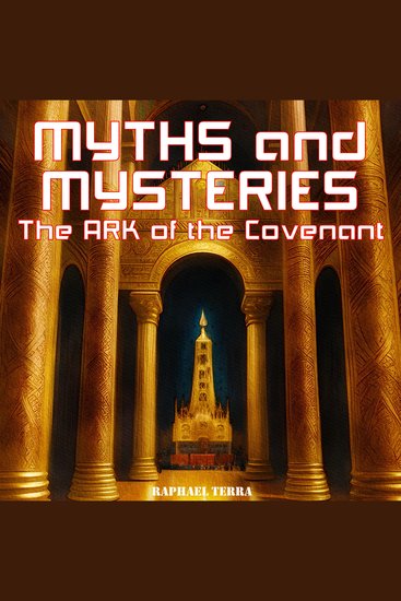Myths and Mysteries: The Ark of the Covenant - cover