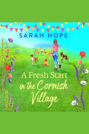 A Fresh Start in the Cornish Village - A completely heartwarming uplifting romance from Sarah Hope - cover