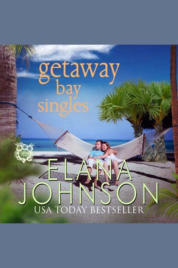Getaway Bay Singles - Clean Beach Billionaire Romance - cover