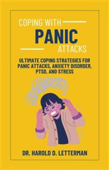Coping with Panic Attacks - Ultimate Coping Strategies for Panic Attacks Anxiety Disorder PTSD and Stress - cover