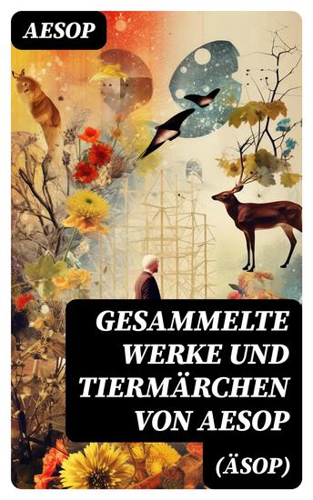 Gesammelte Werke und Tiermärchen von Aesop (Äsop) - cover