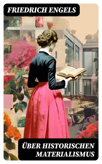 Über historischen Materialismus - Die Entwicklung des Sozialismus von der Utopie zur Wissenschaft - cover