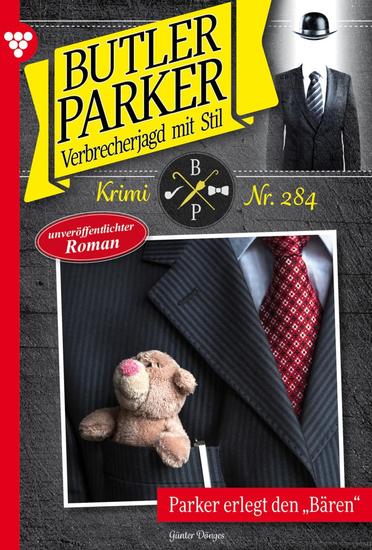 Parker erlegt den "Bären" - Butler Parker 284 – Kriminalroman - cover