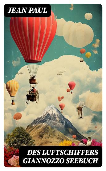 Des Luftschiffers Giannozzo Seebuch - Ein Reisebericht - cover