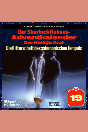 Die Ritterschaft des salomonischen Tempels (Der Sherlock Holmes-Adventkalender: Der Heilige Gral Folge 19) - cover