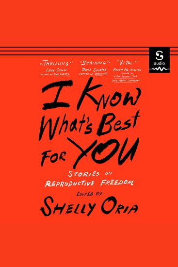I Know What's Best for You - Stories on Reproductive Freedom - cover