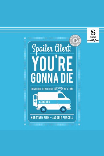 Spoiler Alert: You're Gonna Die - Unveiling Death One Question at a Time - cover