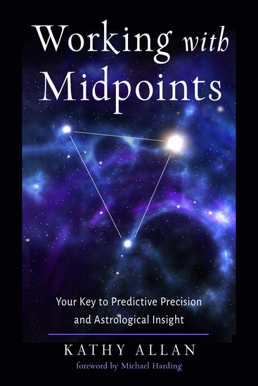 Working with Midpoints - Your Key to Predictive Precision and Astrological Insight - cover