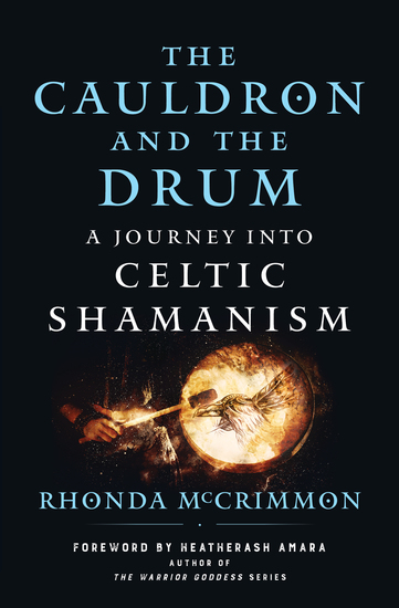 The Cauldron and the Drum - A Journey into Celtic Shamanism - cover