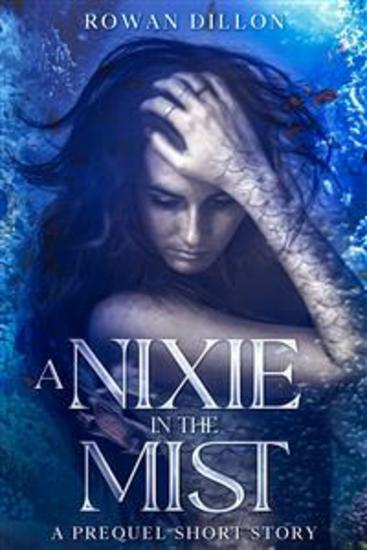 A Nixie in the Mist - A Guardians of the PHAE Prequel Short Story - cover