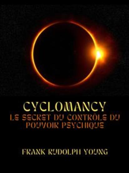 Cyclomancy (Traduit) - Le secret du contrôle du pouvoir psychique - cover