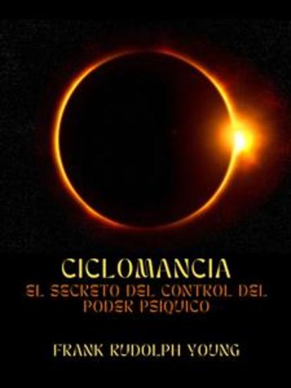 Ciclomancia (Traducido) - El secreto del control del poder psíquico - cover