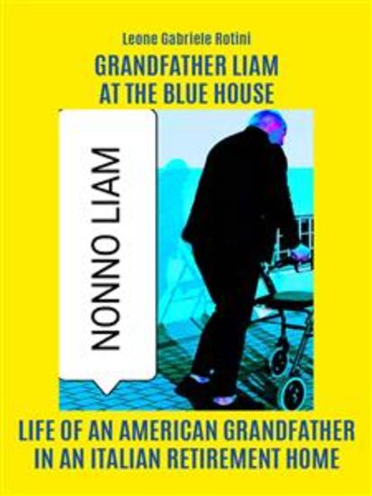 Grandfather Liam at the blue house - cover