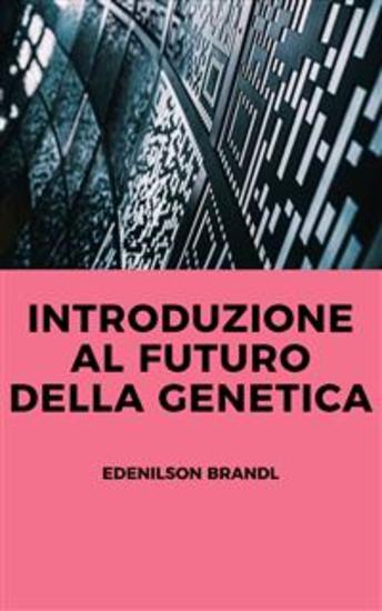 Introduzione al Futuro della Genetica - cover