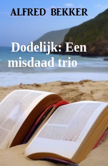 Dodelijk: Een misdaad trio - cover