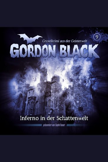 Gordon Black - Gruselkrimi aus der Geisterwelt Teil 3: Schattenwelt-Trilogie Folge 9: Inferno in der Schattenwelt - cover