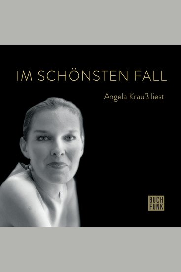 Im schönsten Fall - Angela Krauß liest (ungekürzt) - cover