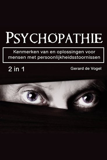 Psychopathie - Kenmerken van en oplossingen voormensen met persoonlijkheidsstoornissen (2 in 1) - cover