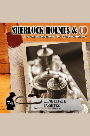 Sherlock Holmes & Co Folge 74: Seine letzte Tasse Tee - cover