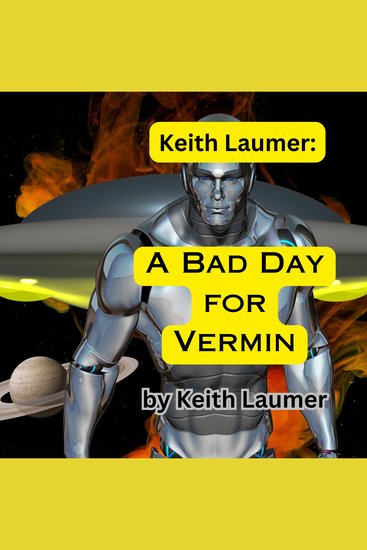 A Bad Day for Vermin - They came In friendship and love They couldn't help the way they looked! - cover