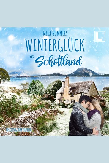 Winterglück in Schottland - Ein Cottage zum Verlieben Band 3 (ungekürzt) - cover