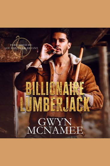 Billionaire Lumberjack - A Standalone Billionaire Mountain Man Forced Proximity Romance - cover