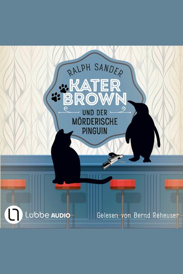 Kater Brown und der mörderische Pinguin - Ein Kater Brown-Krimi Teil 12 (Ungekürzt) - cover