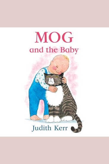 Mog and the Baby: The illustrated adventures of the nation’s favourite cat from the author of The Tiger Who Came To Tea - cover