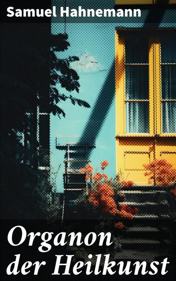 Organon der Heilkunst - 291 Sprichwörter über die Heilung und Medizin - cover