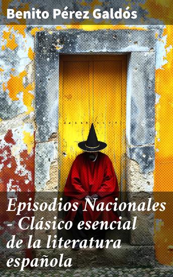Episodios Nacionales - Clásico esencial de la literatura española - Clásicos de la literatura - cover