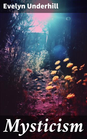 Mysticism - Enriched edition A Study of the Nature and Development of Man's Spiritual Consciousness - cover