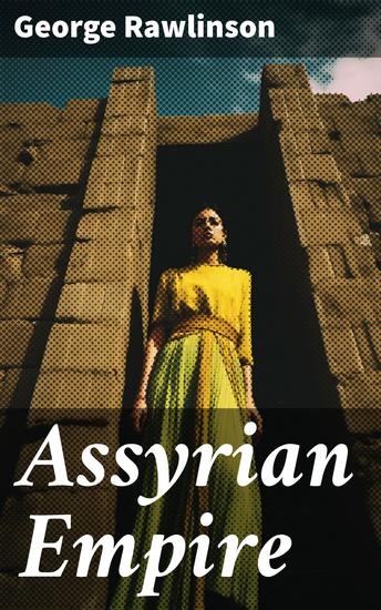 Assyrian Empire - Illustrated Edition - cover