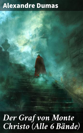 Der Graf von Monte Christo (Alle 6 Bände) - Abenteuer-Klassiker - cover